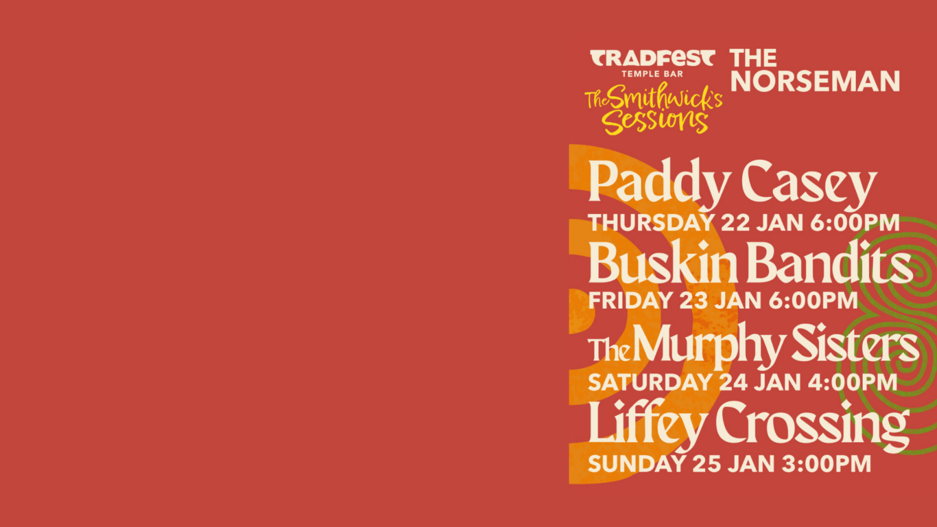 A poster lists TradFest Temple Bar events at The Norseman: Paddy Casey, Buskin Bandits, The Murphy Sisters, and Liffey Crossing from January 22&ndash;25, with event times included.